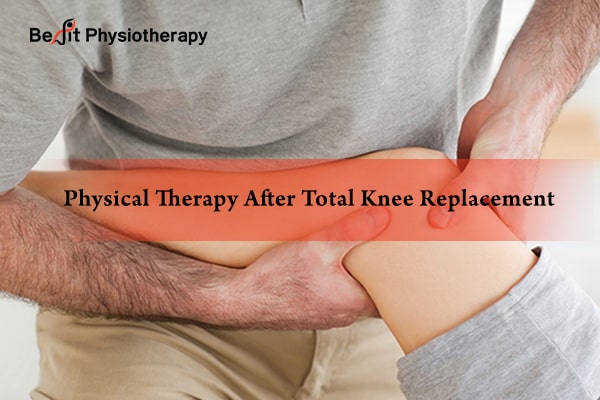 Physiotherapy after Total Knee Replacement